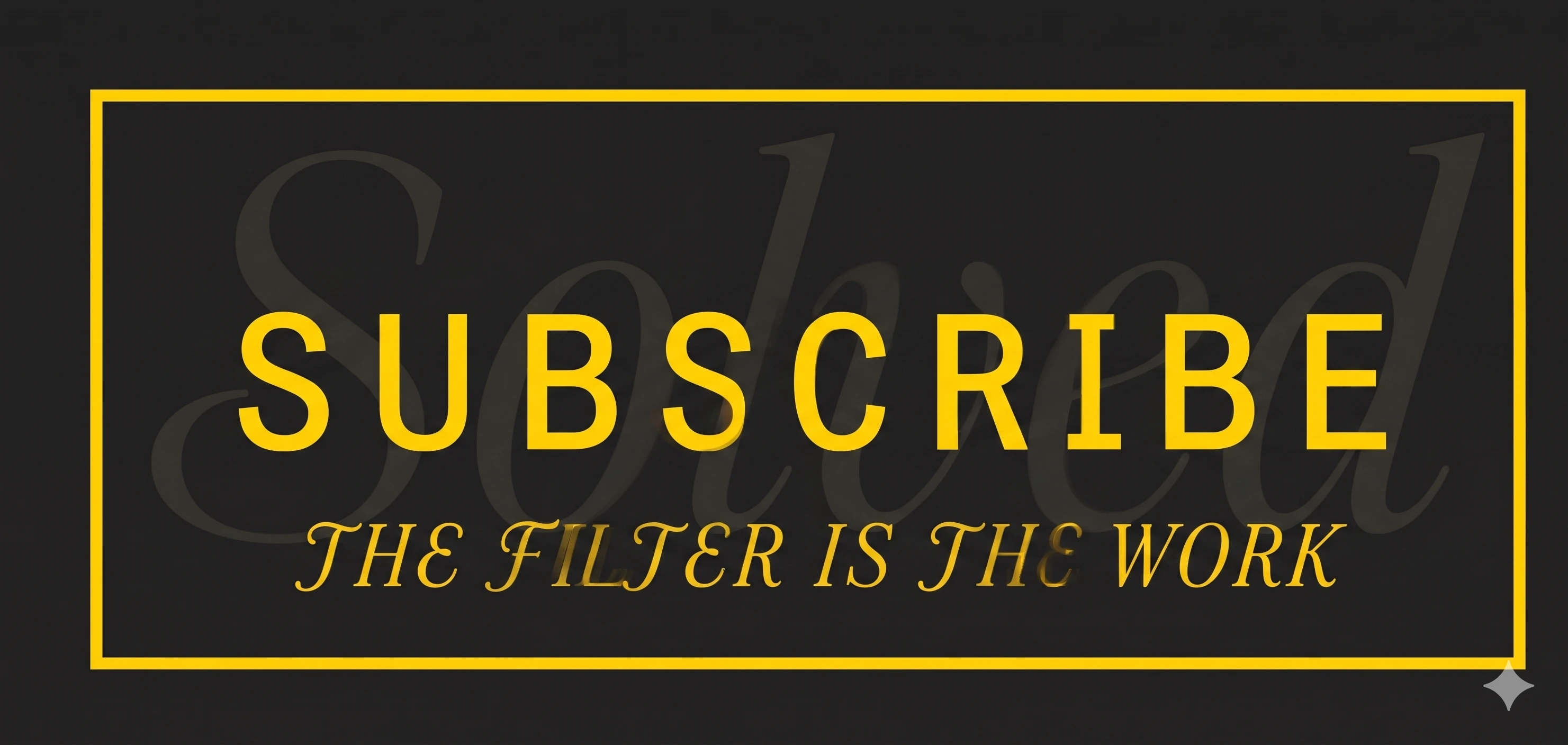 Subscribe — The filter is the work
